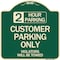 Signmission 2 Hour Parking Customer Parking Violators Will Towed Heavy-Gauge Alum Sign, 18" x 18", G-1818-24502 A-DES-G-1818-24502 - alternate 1